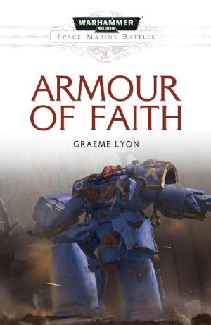 [Warhammer 40,000 01] • [Space Marine Battles 14.30] • Armour of Faith